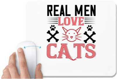 UDNAG White Mousepad 'Cat | real man love cats' for Computer / PC / Laptop [230 x 200 x 5mm] Non Slip Base Mousepad(White)
