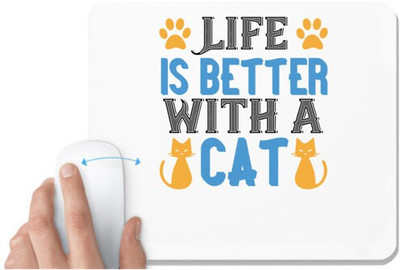 UDNAG White Mousepad 'Cat | life is better with cat' for Computer / PC / Laptop [230 x 200 x 5mm] Non Slip Base Mousepad(White)