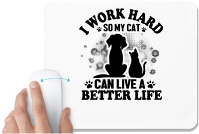 UDNAG White Mousepad 'Cat | I work hard' for Computer / PC / Laptop [230 x 200 x 5mm] Mousepad(White)