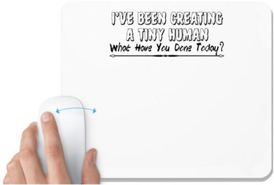 UDNAG White Mousepad 'Human | i've been creating a tiny human' for Computer / PC / Laptop [230 x 200 x 5mm] Non Slip Base Mousepad(White)