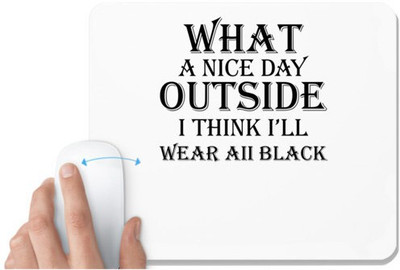UDNAG White Mousepad 'Black wear | what a nice day outside i think i ll wear aii black' for Computer / PC / Laptop [230 x 200 x 5mm] Non Slip Base Mousepad(White)