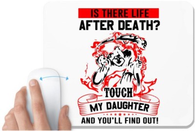 UDNAG White Mousepad 'Daughter | IS THERE LIFE AFTER DEATH' for Computer / PC / Laptop [230 x 200 x 5mm] Mousepad(White)