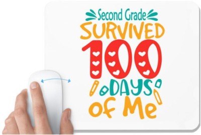 UDNAG White Mousepad 'School | second Grade survived 100 days of me' for Computer / PC / Laptop [230 x 200 x 5mm] Mousepad(White)