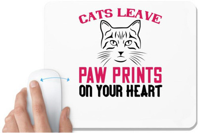 UDNAG White Mousepad 'Cat | cats leave paw prints on your heart' for Computer / PC / Laptop [230 x 200 x 5mm] Mousepad(White)