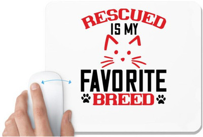 UDNAG White Mousepad 'Cat | rescued is my favorite breed' for Computer / PC / Laptop [230 x 200 x 5mm] Mousepad(White)