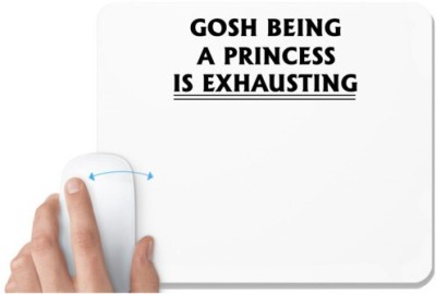 UDNAG White Mousepad 'Princess | gosh being a princess' for Computer / PC / Laptop [230 x 200 x 5mm] Mousepad(White)