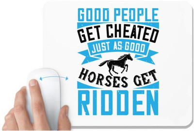 UDNAG White Mousepad 'Horse | Good people get cheated, just as good horses get ridden' for Computer / PC / Laptop [230 x 200 x 5mm] Non Slip Base Mousepad(White)