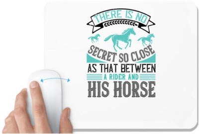 UDNAG White Mousepad 'Horse Rider | There is no secret so close as that between a rider and his horse' for Computer / PC / Laptop [230 x 200 x 5mm] Mousepad(White)