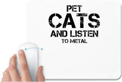 UDNAG White Mousepad 'Cat | PET CATS AND LISTEN TO METAL-2' for Computer / PC / Laptop [230 x 200 x 5mm] Non Slip Base Mousepad(White)