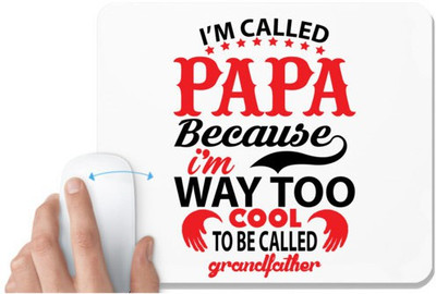UDNAG White Mousepad 'Father | I’M CALLED PAPA' for Computer / PC / Laptop [230 x 200 x 5mm] Mousepad(White)