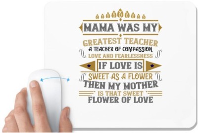 UDNAG White Mousepad 'Mother | Mama was my greatest teacher, a teacher of compassion' for Computer / PC / Laptop [230 x 200 x 5mm] Mousepad(White)
