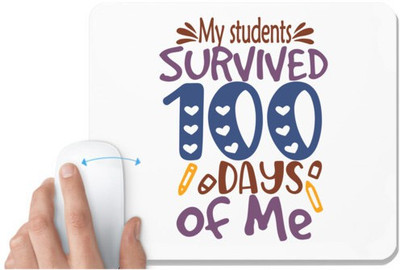 UDNAG White Mousepad 'Teacher | My students Grade survived 100 days of me' for Computer / PC / Laptop [230 x 200 x 5mm] Mousepad(White)
