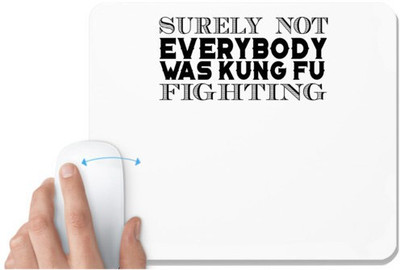 UDNAG White Mousepad 'Kung fu | surely not everybody was kung fu' for Computer / PC / Laptop [230 x 200 x 5mm] Non Slip Base Mousepad(White)