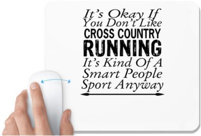 UDNAG White Mousepad 'Running | it's okay if you don't like cross country' for Computer / PC / Laptop [230 x 200 x 5mm] Mousepad(White)