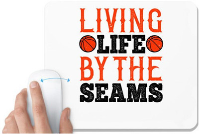 UDNAG White Mousepad 'Basketball | Living life by the seams' for Computer / PC / Laptop [230 x 200 x 5mm] Non Slip Base Mousepad(White)
