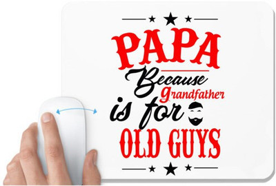 UDNAG White Mousepad 'Father | PAPA Because' for Computer / PC / Laptop [230 x 200 x 5mm] Non Slip Base Mousepad(White)