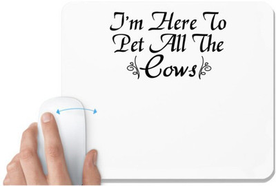 UDNAG White Mousepad 'Cow | i'm here to pet all the cows' for Computer / PC / Laptop [230 x 200 x 5mm] Mousepad(White)