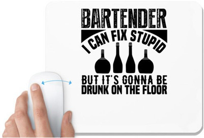 UDNAG White Mousepad 'Bartender | Bartender I can fix' for Computer / PC / Laptop [230 x 200 x 5mm] Mousepad(White)