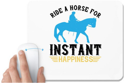 UDNAG White Mousepad 'Horse | ride a horse for instant happiness' for Computer / PC / Laptop [230 x 200 x 5mm] Non Slip Base Mousepad(White)