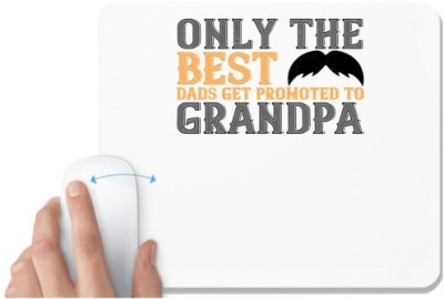 UDNAG White Mousepad 'Father Grand Father | Only the best dads get promoted to grandpa' for Computer / PC / Laptop [230 x 200 x 5mm] Mousepad(White)