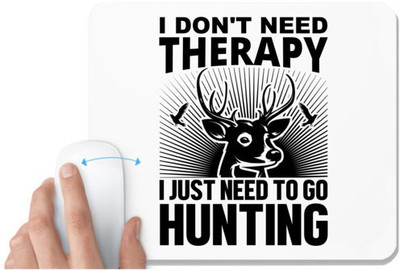 UDNAG White Mousepad 'Hunter | I don't need' for Computer / PC / Laptop [230 x 200 x 5mm] Non Slip Base Mousepad(White)