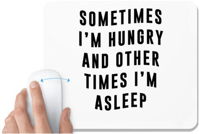 UDNAG White Mousepad 'Hungry, Sleep | Sometimes 2' for Computer / PC / Laptop [230 x 200 x 5mm] Mousepad(White)