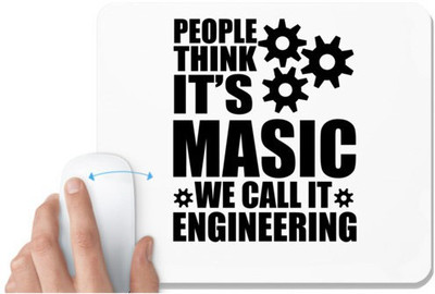 UDNAG White Mousepad 'Engineer | People Think It's Masic' for Computer / PC / Laptop [230 x 200 x 5mm] Mousepad(White)