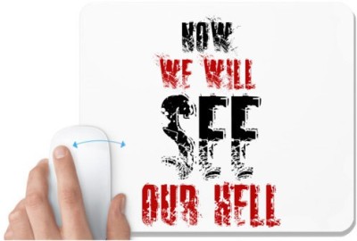 UDNAG White Mousepad 'Hell | Now we will' for Computer / PC / Laptop [230 x 200 x 5mm] Mousepad(White)