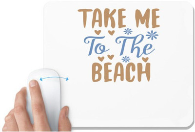UDNAG White Mousepad 'Beach | Take me' for Computer / PC / Laptop [230 x 200 x 5mm] Non Slip Base Mousepad(White)