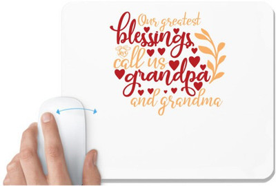 UDNAG White Mousepad 'Grand Father | Our greatest blessings call us grandpa and grandma' for Computer / PC / Laptop [230 x 200 x 5mm] Mousepad(White)