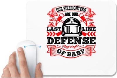 UDNAG White Mousepad 'Fireman Firefighter | Our firefighters are our last line of defense, baby' for Computer / PC / Laptop [230 x 200 x 5mm] Mousepad(White)