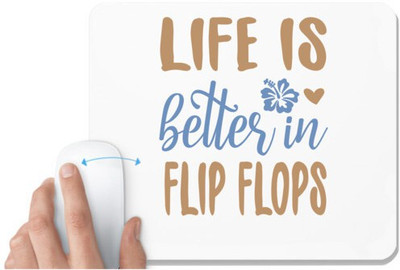 UDNAG White Mousepad 'Flip Flops | Life is better' for Computer / PC / Laptop [230 x 200 x 5mm] Non Slip Base Mousepad(White)