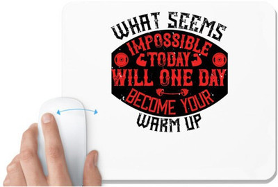 UDNAG White Mousepad 'Gym | What seems impossible today will one day become your warm-up' for Computer / PC / Laptop [230 x 200 x 5mm] Non Slip Base Mousepad(White)
