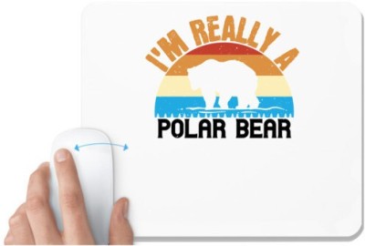 UDNAG White Mousepad 'Winter, Bear | I'm Really A Polar Bear 02' for Computer / PC / Laptop [230 x 200 x 5mm] Mousepad(White)