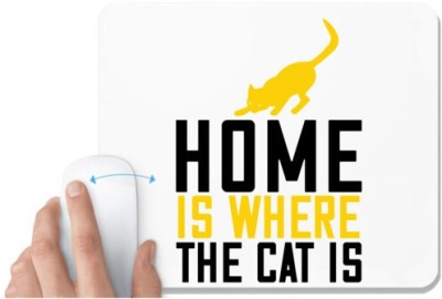 UDNAG White Mousepad 'Cat | home is where the cat is' for Computer / PC / Laptop [230 x 200 x 5mm] Mousepad(White)