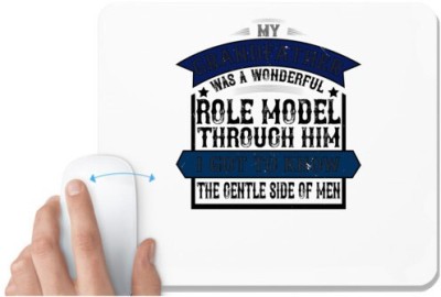 UDNAG White Mousepad 'Grand Father | My grandfather was a wonderful role model-2' for Computer / PC / Laptop [230 x 200 x 5mm] Mousepad(White)