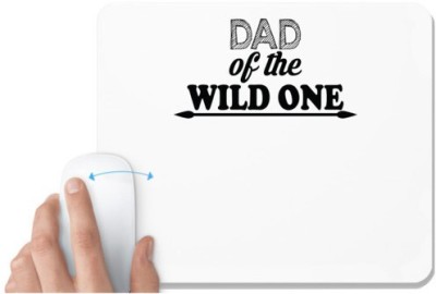 UDNAG White Mousepad 'Father | dad of the wild one' for Computer / PC / Laptop [230 x 200 x 5mm] Mousepad(White)