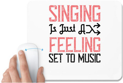 UDNAG White Mousepad 'Music | Singing is just a feeling set to music' for Computer / PC / Laptop [230 x 200 x 5mm] Non Slip Base Mousepad(White)