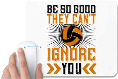 UDNAG White Mousepad 'Ignore | Be so good they can’t ignore you' for Computer / PC / Laptop [230 x 200 x 5mm] Mousepad(White)