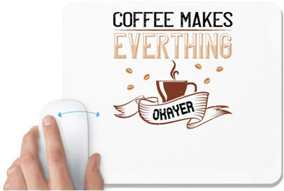 UDNAG White Mousepad 'Coffee | coffe makes everythink okeyer' for Computer / PC / Laptop [230 x 200 x 5mm] Non Slip Base Mousepad(White)