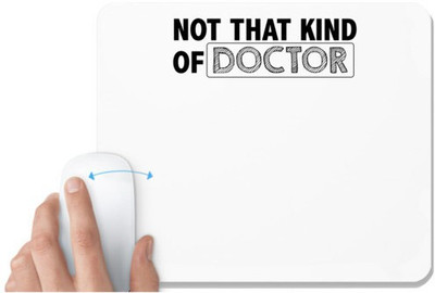 UDNAG White Mousepad 'Doctor | not that kind of doctor' for Computer / PC / Laptop [230 x 200 x 5mm] Non Slip Base Mousepad(White)