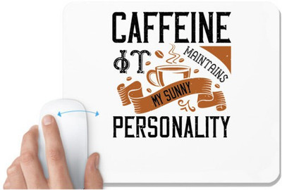 UDNAG White Mousepad 'Coffee | Caffeine — It maintains my sunny personality' for Computer / PC / Laptop [230 x 200 x 5mm] Non Slip Base Mousepad(White)