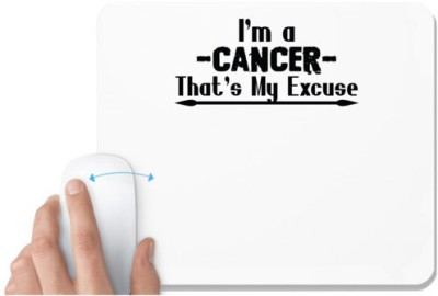 UDNAG White Mousepad 'Cancer | i'm a -cancer- that's my excuse' for Computer / PC / Laptop [230 x 200 x 5mm] Mousepad(White)