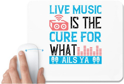 UDNAG White Mousepad 'Music | Live music is the cure for what ails ya' for Computer / PC / Laptop [230 x 200 x 5mm] Mousepad(White)