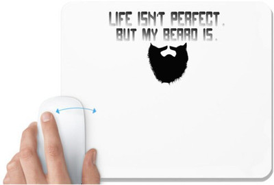 UDNAG White Mousepad 'Beard | life isn't perfect' for Computer / PC / Laptop [230 x 200 x 5mm] Non Slip Base Mousepad(White)