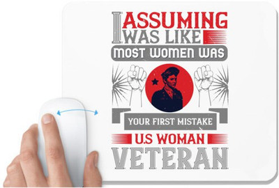 UDNAG White Mousepad 'Woman | Assuming i was like most women was your first misktake u.s women veteran' for Computer / PC / Laptop [230 x 200 x 5mm] Non Slip Base Mousepad(White)
