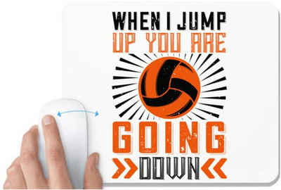 UDNAG White Mousepad 'Volleyball | When I jump up you are going down' for Computer / PC / Laptop [230 x 200 x 5mm] Non Slip Base Mousepad(White)