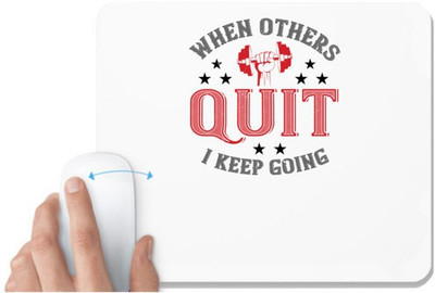UDNAG White Mousepad 'Gym Work out | when others quit i keep going' for Computer / PC / Laptop [230 x 200 x 5mm] Mousepad(White)
