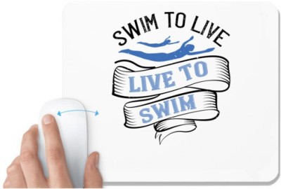 UDNAG White Mousepad 'Swiming | Swim to Live.Live to Swim' for Computer / PC / Laptop [230 x 200 x 5mm] Mousepad(White)