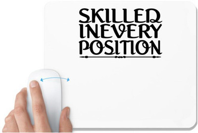 UDNAG White Mousepad 'Skilled | skilled inevery position' for Computer / PC / Laptop [230 x 200 x 5mm] Non Slip Base Mousepad(White)